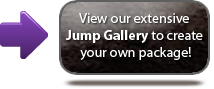 View our extensive Jump Gallery to create your own package!